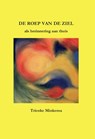 De roep van de ziel - Trienke Minkema - 9789083547107