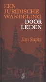 Een juridische wandeling door Leiden - Jan Smits - 9789083548128