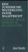 Een juridische wandeling door Maastricht - Jan Smits - 9789083548173