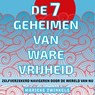 De 7 geheimen van ware vrijheid - Marieke Zwinkels - 9789083553436