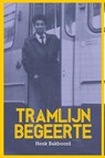 Tramlijn begeerte - Henk Bakboord - 9789083560069