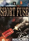 SHORT FUSE - Huis In ‘t Veld - 9789083564425