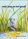 muis joep en het goud! - Natalie F. Boekhorst - 9789083577838