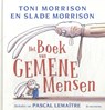 Het boek van gemene mensen - Toni Morrison ; Slade Morrison - 9789083578682