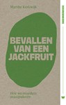Bevallen van een jackfruit - Marthe Kerkwijk - 9789083611037