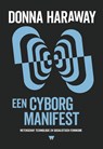 Een cyborgmanifest - Donna Haraway - 9789083611068