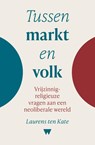 Tussen markt en volk - Laurens ten Kate - 9789083611075