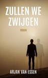 Zullen we zwijgen - Arjan van Essen - 9789083617619