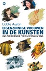 Eigenzinnige vrouwen in de kunsten - Liddie Austin - 9789083625904