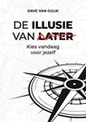 De Illusie van Later - Dave van Gulik - 9789083628479