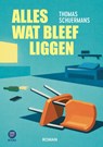 Alles wat bleef liggen - Thomas Schuermans - 9789083637020