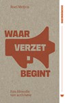 Waar verzet begint - Roel Meijvis - 9789083641317