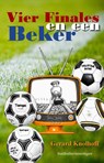 Vier Finales en een Beker - Gerard Knolhoff - 9789083642468