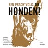 Een prachtvolk, die honden! - Dmitri Mamin-Sibirjak ; Ivan Toergenjev ; Vladimir Giljarovski ; Aleksandr Koeprin ; Fjodor Sologoeb ; Teffi ; Ivan Boenin ; Jevgeni Zamjatin ; Varlam Sjalamov ; Vasili Grossman ; Ljoedmila Petroesjevskaja ; Ljoedmila Oelitskaja - 9789083645988
