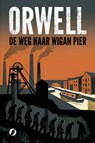 De Weg naar Wigan Pier - George Orwell - 9789083649948
