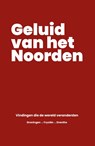 Het geluid van het Noorden - Thijs Helfrich ; Wijnand Helfrich ; Peter Duinkerken ; Bauke van der Laaken - 9789083655314