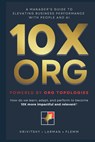 10X ORG – Powered by Org Topologies - Alexey Krivitsky ; Roland Flemm ; Craig Larman - 9789083670416
