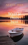 Waar je thuis bent - Nettie Dees - 9789083680972