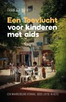 Een toevlucht voor kinderen met aids - Carla van der Kooij - 9789083680989