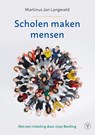 Scholen maken mensen - M.J. Langeveld - 9789083708102