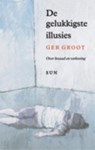 De gelukkigste illusies - G. Groot - 9789085065616