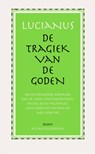 De tragiek van de Goden - Lucianus - 9789085068983