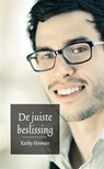 De juiste beslissing - HERMAN, Kathy. - 9789085201878