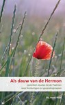 Als dauw van de Hermon - Henk Poot - 9789085203063