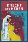 De knecht des Heren - Henk Poot - 9789085203131