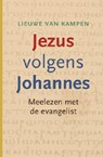 Jezus volgens Johannes - Lieuwe van Kampen - 9789085250524