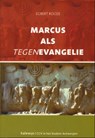 Marcus als tegenevangelie - Egbert Rooze - 9789085282389