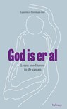 God is er al - Laurence Freeman - 9789085284215