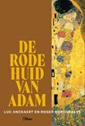 De rode huid van Adam - Luc Anckaert ; Roger Burggrave - 9789085287834