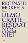 Democratie bestaat nog niet - Réginald Moreels - 9789085288046