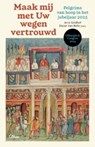 Maak mij met uw wegen vertrouwd. Verslagboek Liturgisch congres 2024 - Joris Geldhof ; Dieter Van Belle - 9789085288275