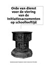 Orde van dienst voor de intiatiesacramenten op schoolleeftijd - ICL - 9789085288978
