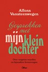 Gesprekken met mijn kleindochter - Alfons Vansteenwegen - 9789085289234