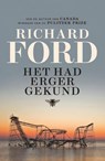 Het had erger gekund - Richard Ford - 9789085426240