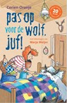 Pas op voor de wolf, juf! - Corien Oranje - 9789085435563