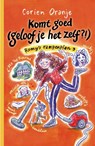 Komt goed (geloof je het zelf?!) - Corien Oranje - 9789085435570