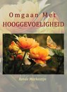 Omgaan met hooggevoeligheid - Renée Merkestijn - 9789085485049
