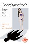Anor(h)ectisch door het leven - Liselotte van Westerveld - 9789085485438