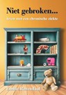 Niet gebroken... leven met een chronische ziekte - Emilie Rozendaal - 9789085485582