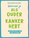 Wanneer je als ouder kanker hebt - Dineke Verkaik ; Paul Boelen - 9789085600954