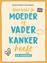 Wanneer je moeder of vader kanker heeft - Dineke Verkaik ; Paul Boelen - 9789085600961