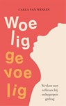 Woelig gevoelig - Carla van Wensen - 9789085601074