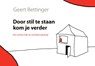 Door stil te staan kom je verder - Geert Bettinger - 9789085601623