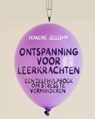 Ontspanning voor leerkrachten - Francine Jellesma - 9789085602262