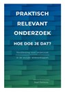 Praktisch relevant onderzoek: hoe doe je dat? - Paul Delnooz - 9789085602620