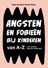 Angsten en fobieën bij kinderen van A-Z - Dawn Huebner ; Erin Neely - 9789085603429